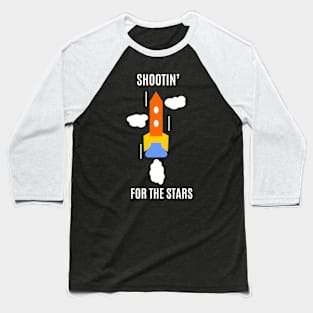 Shooting for the stars Baseball T-Shirt